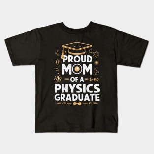 Proud Mom of a Physics Graduate. Funny Kids T-Shirt